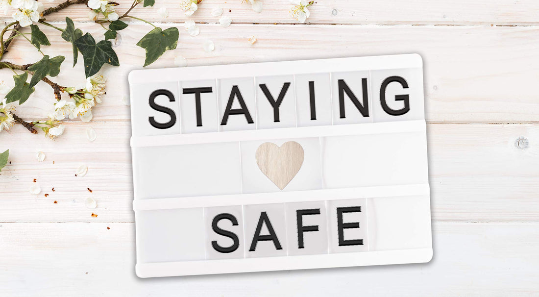 Staying Safe during COVID-19